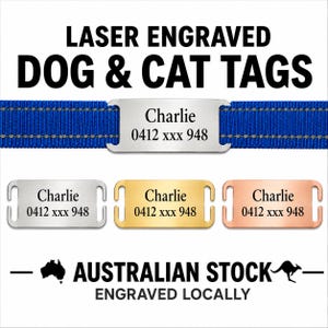 May include: Laser engraved rectangular pet tags in silver, gold, and copper tones. Each tag features the name Charlie and a phone number. One tag is attached to a blue reflective collar. Text includes LASER ENGRAVED DOG & CAT TAGS and AUSTRALIAN STOCK.