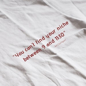 Peep Show T-shirt &quot;You Can&#39;t Find Your Niche Between 9 and ll:30&quot; - The Big Beat Manifesto