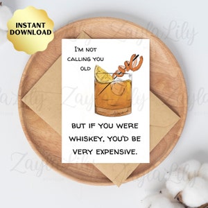 Duur zoals whisky-verjaardagskaart - afdrukbare 5x7 opvouwbare kaart - ik noem je niet oud, maar als je whisky was, zou je erg duur zijn