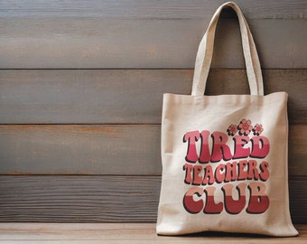 Tired Teachers Club - Teacher Tote Bags - Teacher Gift Ideas - Back To School - Teacher Appreciation Day - Teacher Bags