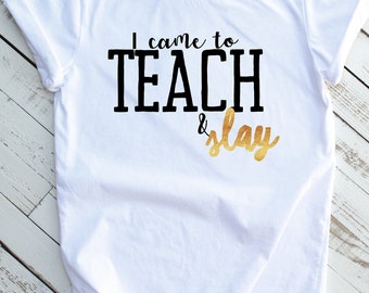 I Came to Teach & Slay Short-Sleeve Unisex T-Shirt / Teacher Shirt / Gift For Teachers /  Teacher Life