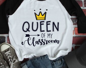 Queen of my Classroom Raglan Tee / Teacher Shirt / Gift For Teachers / Teacher Life / Grade Level / Funny Teacher Shirts