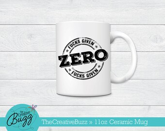 F's Given = Zero Mug,Mother's Day Mug,Custom Coffee Mug,Birthday Gift,Working Mom,Humorous Mug,Coworker,Busy Mom