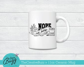 Not Today Mug,Mother's Day Mug,Custom Coffee Mug,Birthday Gift,New Mom,Working Mom,Humorous Mug,Family,kids