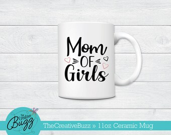 Mom of Girls Mug,Mom Mug,Custom Coffee Mug,Birthday Gift,New Mom,New Baby,Baby Shower
