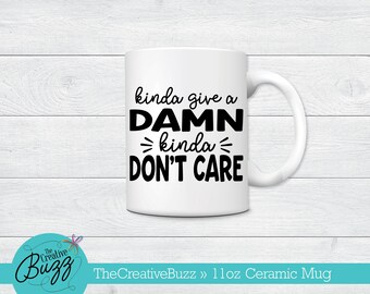 Kinda Don't Care Mug,Mother's Day Mug,Custom Coffee Mug,Birthday Gift,Working Mom,Humorous Mug,Coworker,Busy Mom