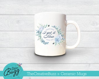 Blue "Mom, I Get It" Mug,Mother's Day Mug,Custom Coffee Mug,Birthday Gift,New Mom,New Baby,Baby Shower