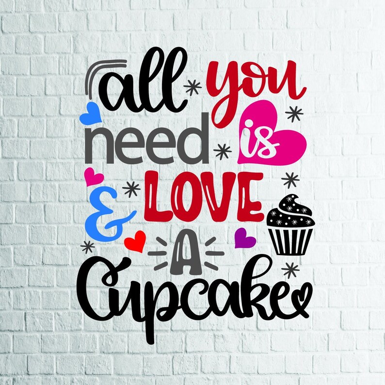 Buy 3 Get 1 Free All You Need Is Love And A Cupcake Svg Etsy
