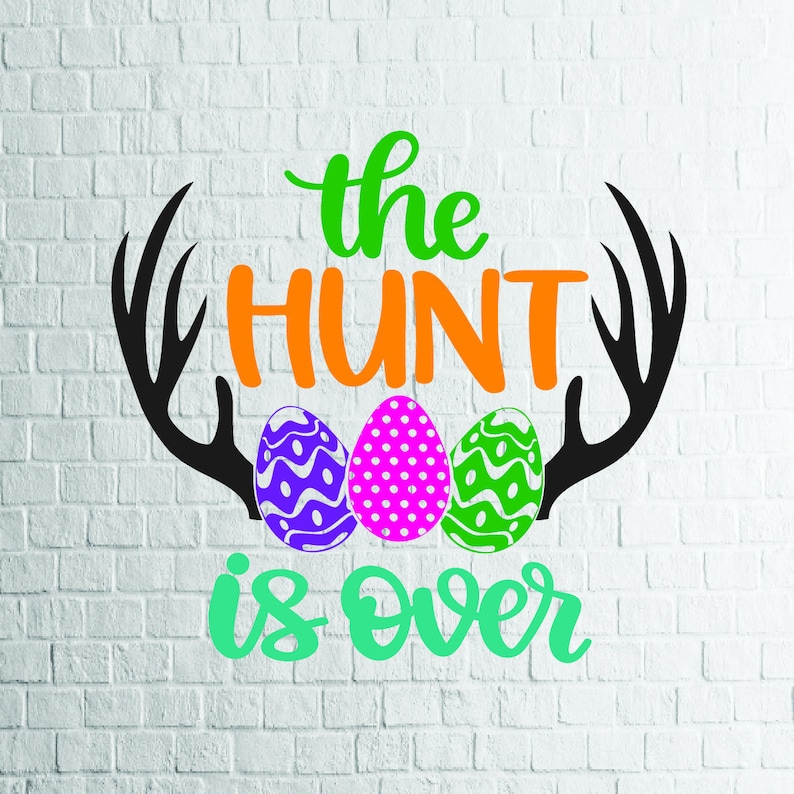 Buy 3 Get 1 Free The Hunt Is Over 2 Svg Easter Bunny Svg Etsy