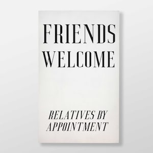 Friends welcome relatives by appointment, Welcome Sign, Front Door Welcome Sign, Outdoor Sign, Welcome Sign for Front Porch, Rustic Sign,