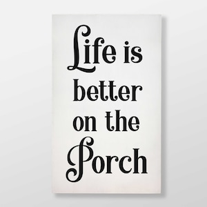 Life is better on the Porch, Welcome Sign, Front Door Welcome Sign, Outdoor Sign, Welcome Sign for Front Porch, Rustic Sign,