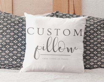 Custom Pillow - Personalized Pillow - Design Your Own Pillow - Bridal Gift - Housewarming Gift - Wedding Gift - Gift For Friend - Dorm Room