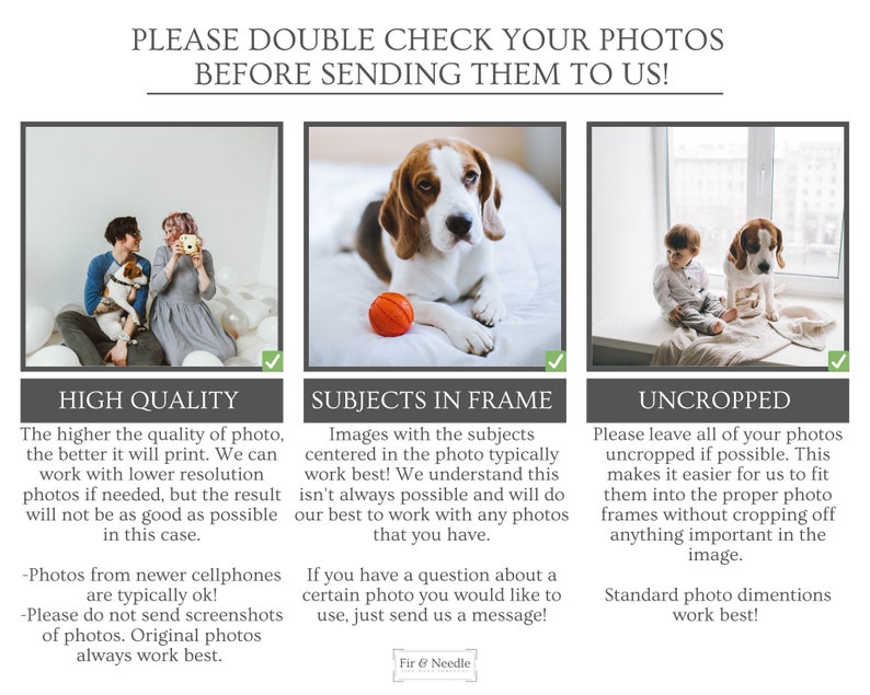May include: A graphic with three sections, each with a checkmark and text. The first section says "High Quality" and explains that higher quality photos will print better. The second section says "Subjects in Frame" and explains that photos with subjects centered in the frame work best. The third section says "Uncropped" and explains that uncropped photos make it easier to fit into frames.