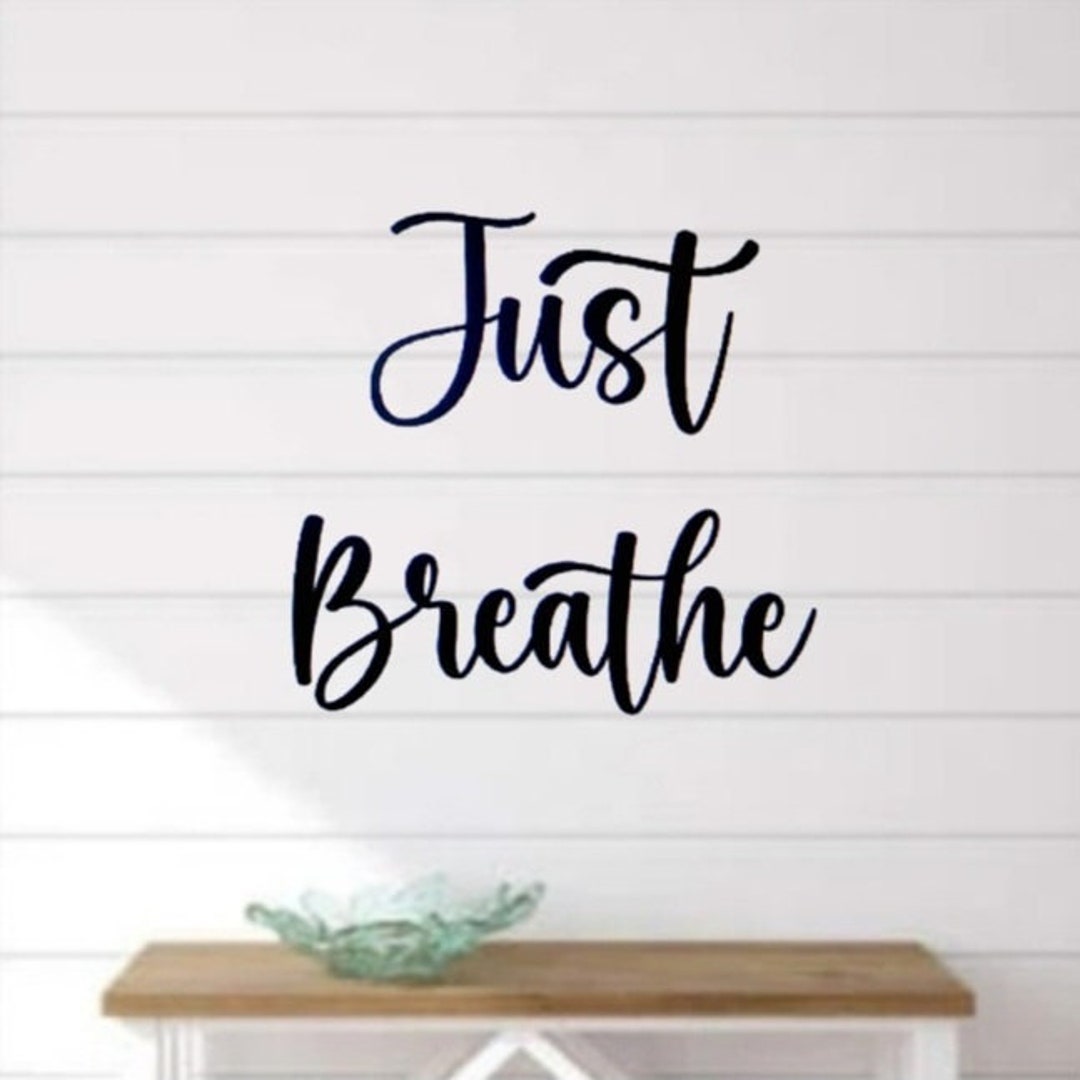 Just Breathe Sign Cursive Just Breathe Sign Metal Breathe Sign Just