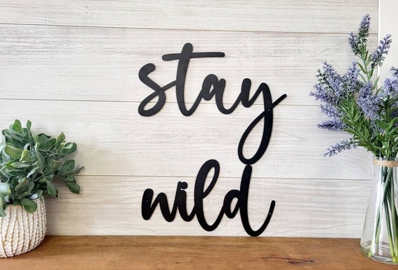 Stay wild sign | metal stay wild sign | kids bedroom sign |  nursery sign | toddler bedroom sign | farmhouse nursery | above crib sign