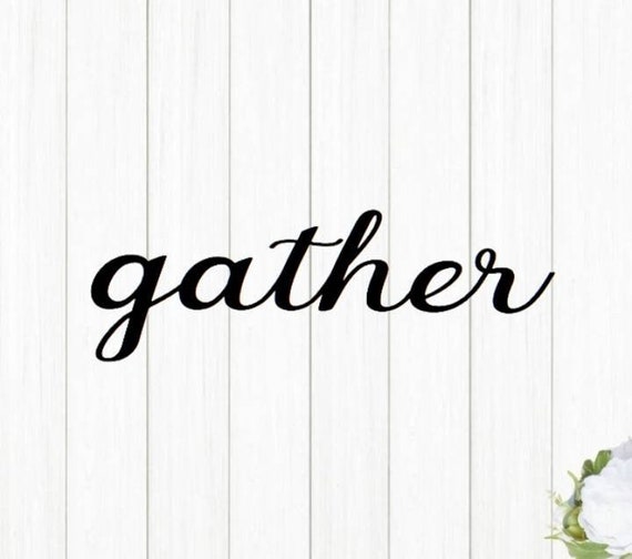 Gather sign | dining room decor | cursive word gather | script gather sign | gather friends family | metal gather sign  | eat pray love sign