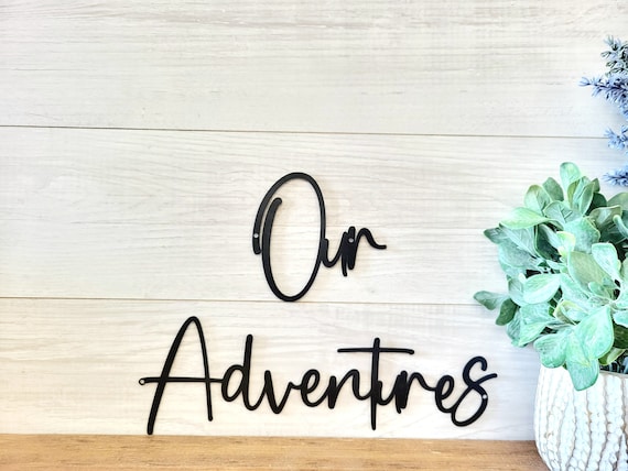Our adventures sign | cursive our adventures sign | metal adventure sign | expolorer sign | fixer upper style sign | wanderer | family sign