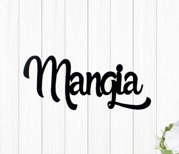 Mangia Sign | Mangia Metal Sign | Eat Sign | Mangia Tutti | Kitchen Sign| Dining Room Decor | Cursive Metal Word | Script Recycled Steel