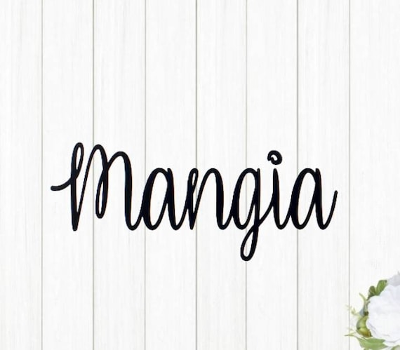 Mangia Sign | Mangia Metal Sign | Eat Sign | Mangia Tutti | Kitchen Sign | Dining Room Decor | Cursive Metal Word | Script Recycled Steel