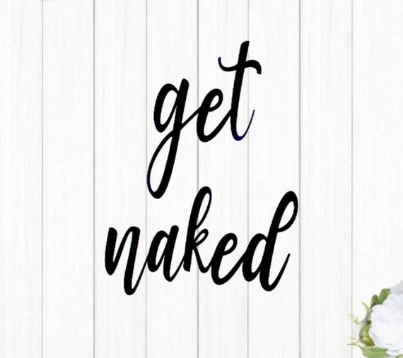Get naked sign | script get naked sign | bathroom decor | get naked bedroom sign  cursive metal word sign | cursive get naked sign