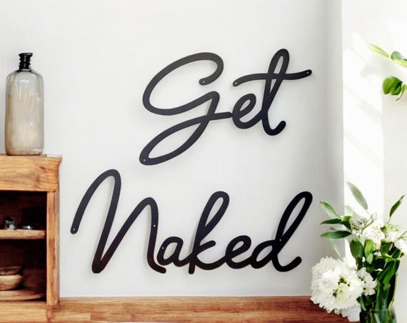 Get Naked Sign | Script Get Naked Sign | Bathroom Decor | Get Naked Bedroom Sign  Cursive Metal Word Sign | Cursive Get Naked Sign