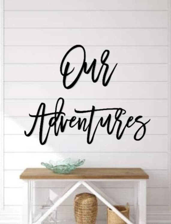 Our adventures sign | cursive our adventures sign | metal adventure sign | expolorer sign | fixer upper style sign | wanderer | family sign