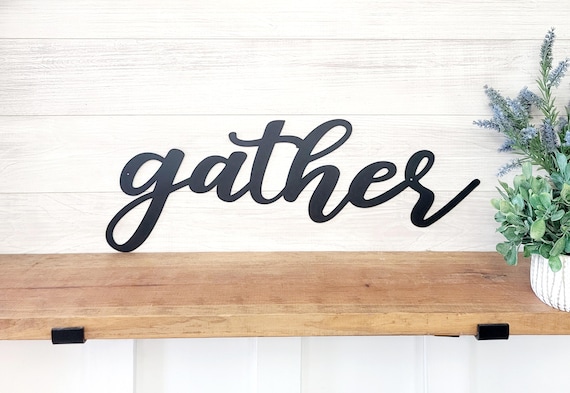 Gather Sign | Dining Room Decor | Cursive Word Gather | Script Gather Sign | Gather Friends Family | Metal Gather Sign  | Eat Pray Love Sign