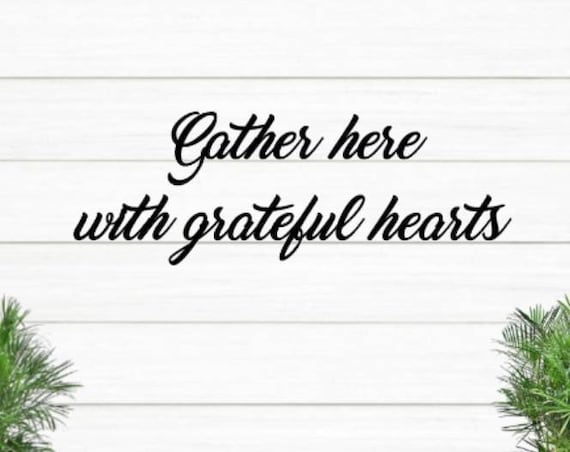 Gather here with grateful hearts sign | custom family prayer sign | metal prayer sign | family quote script sign | dining room sign