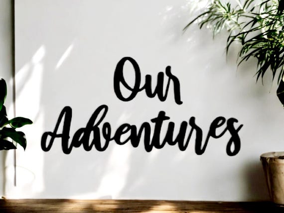 Our Adventures Sign | Cursive Our Adventures Sign | Metal Adventure Sign | Expolorer Sign | Fixer Upper Style Sign | Wanderer | Family Sign