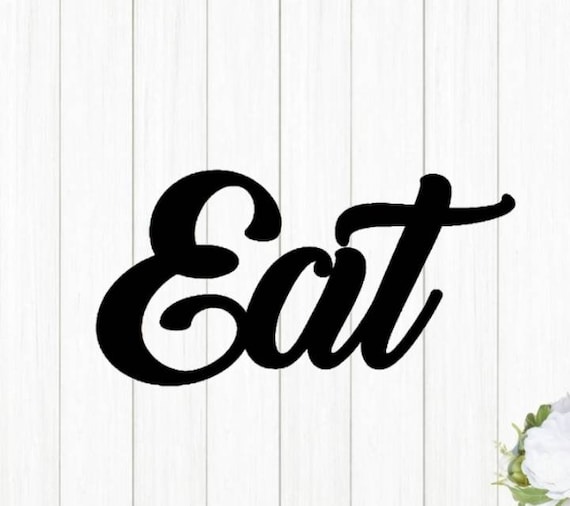 Eat Script Sign |Recycled Steel Kitchen Sign Cursive Font Metal Eat Sign Dining Room Decor Cursive Metal Word Cursive Eat Sign