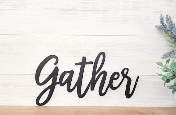 Gather sign | dining room decor | cursive word gather | script gather sign | gather friends family | metal gather sign  | eat pray love sign