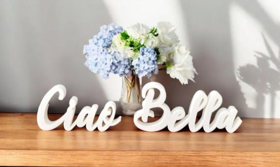 Freestanding Ciao Bella Sign | Thick Ciao Sign | 3D Sign | Ciao Bella Sign | Italian Home Decor | Hello and Goodbye Sign