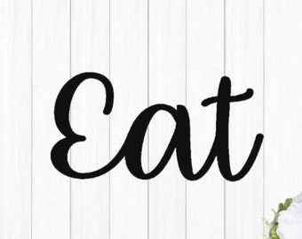 Eat Script Sign |Recycled Steel Kitchen Sign Cursive Font Metal Eat Sign Dining Room Decor Cursive Metal Word Cursive Eat Sign