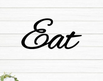 Eat Script Sign |Recycled Steel Kitchen Sign Cursive Font Metal Eat Sign Dining Room Decor Cursive Metal Word Cursive Eat Sign