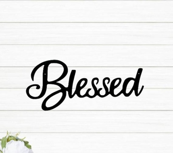 Blessed sign | metal blessed sign | cursuve blessed sign | script word sign | cursive font | farmhouse style | dining room sign