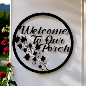 Welcome To Our Porch Sign | Welcome Sign | Front Porch Sign | Welcome Vine Sign | Outdoor Welcome Sign | Camp Sign | Weatherproof Sign
