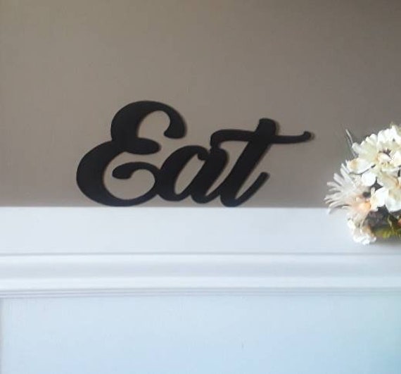Eat Script Sign |Recycled Steel Kitchen Sign Cursive Font Metal Eat Sign Dining Room Decor Cursive Metal Word Cursive Eat Sign