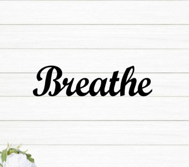 Freestanding Breathe Sign | Metal Breath Sign | Relaxing Décor ...