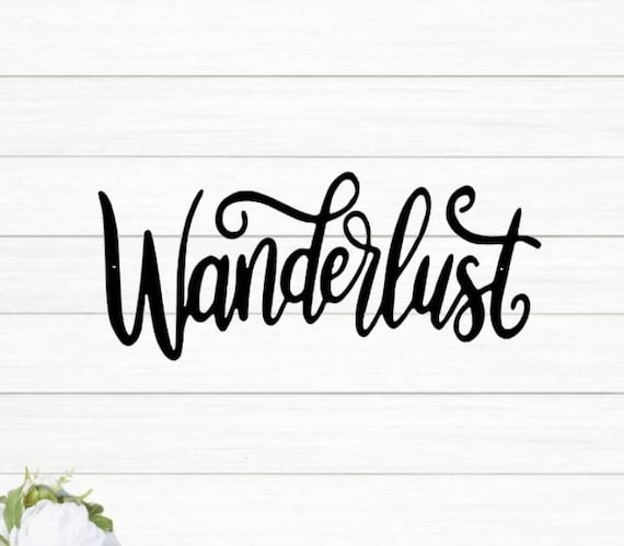 Wanderlust sign | world traveler home decor | cursive metal word sign | adventure sign| explorer sign | travel | adventurer | metal art |