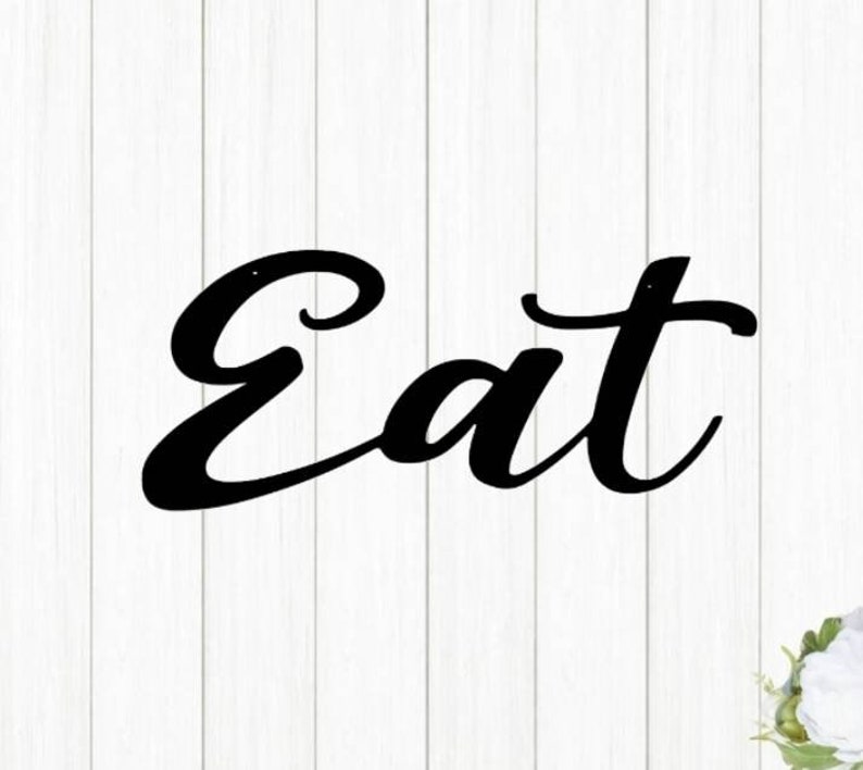Eat Script Sign |Recycled Steel Kitchen Sign Cursive Font Metal Eat Sign Dining Room Decor Cursive Metal Word Cursive Eat Sign