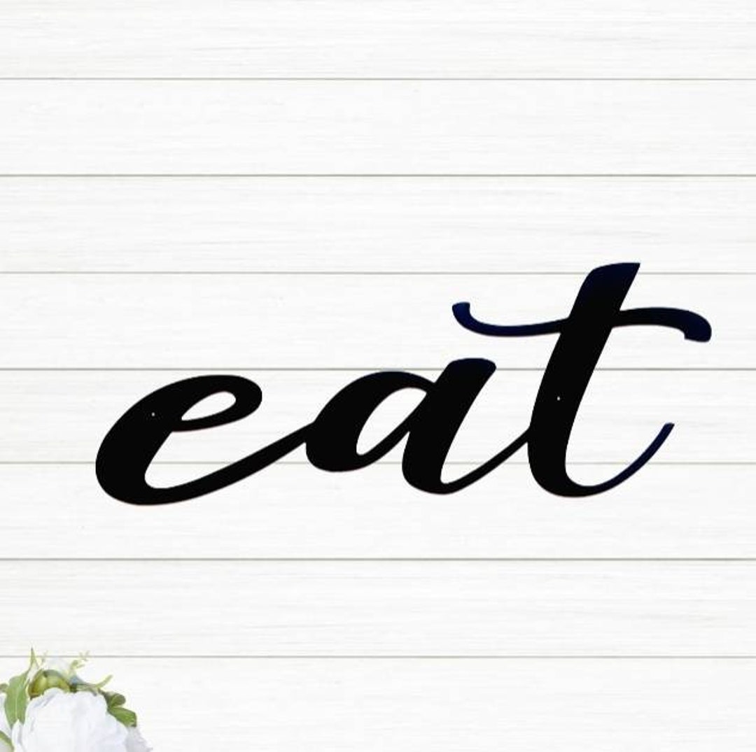Eat Metal Sign Dining Room Decor Cursive Metal Word Kitchen Etsy