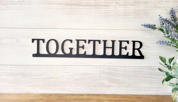 Together sign | metal together sign |  family wall collage sign | gather together  | together a great place to be | wedding gift anniversary