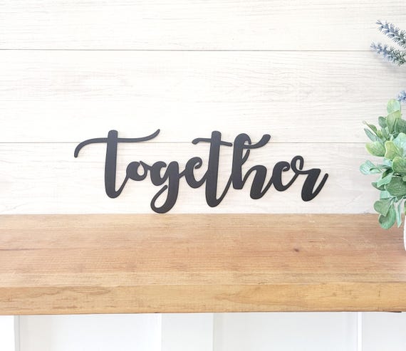 Together Sign | Cursive Together Sign | Metal Together Sign | Gather Together  Together A Great Place To Be |Gather Friends and Family