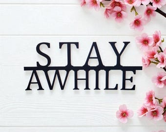 Stay Awhile Sign | Sit Relax Enjoy Custom Outdoor Wall Decor | Pool Patio Decor | Welcome Lake House Sign | Cozy Garden Sign | Weatherproof