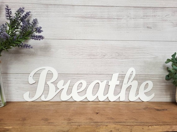Freestanding breathe sign | metal breath sign | relaxing décor | cursive metal word | powder room spa sign |  script relax sign
