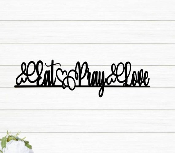Eat Pray Love Kitchen Sign |Metal Farmhouse Sign | Rustic | Dining Room | Kitchen Decor | Fancy Metal Cursive Word | Housewarming Gift |