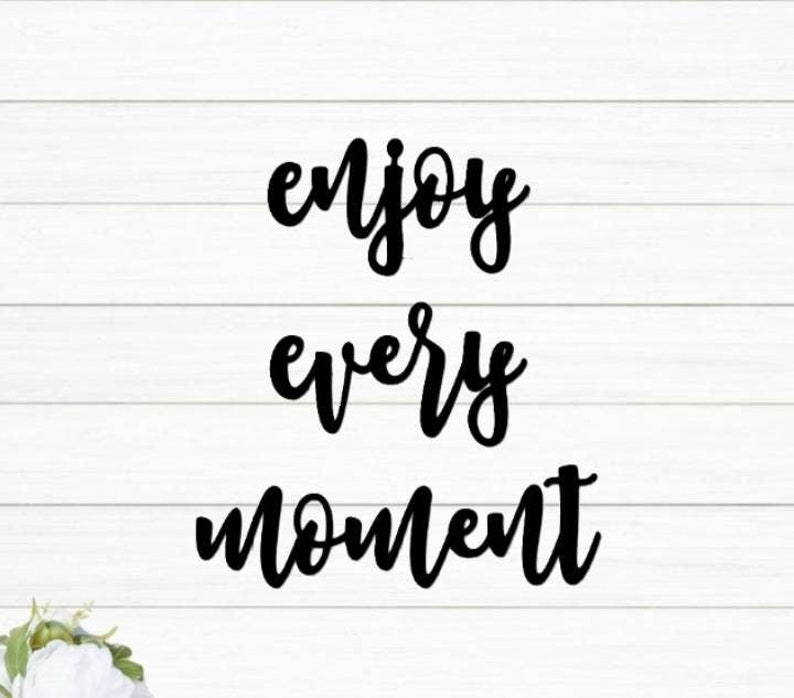 Enjoy Every Moment Sign | Enjoy Sign | Cursive Word Sign | Rustic ...