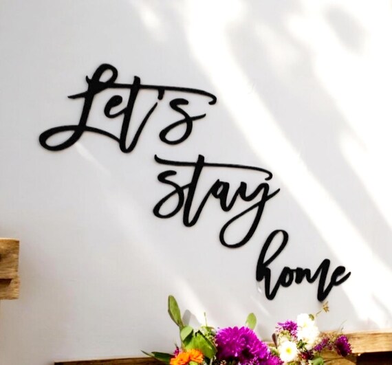 Let's Stay Home Sign | Home Sweet Home Sign | Set of 3 Cursive Metal Words | Metal Wall Art Let's Stay Home Metal Sign Recycled Steel