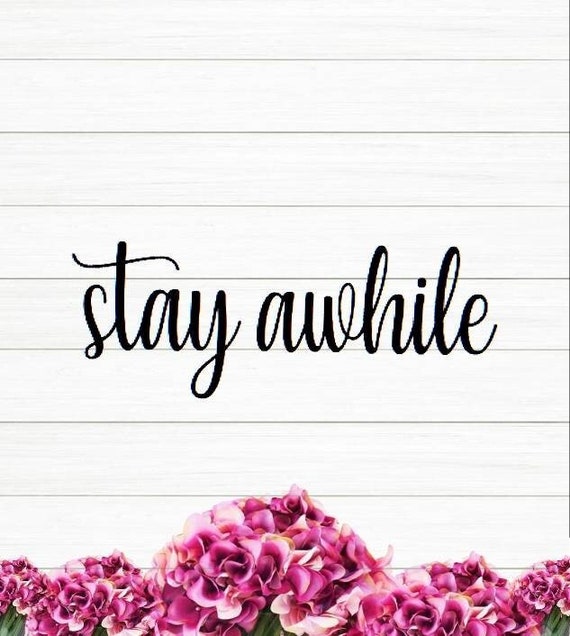 Stay awhile sign metal stay awhile sign rustic word art sign farmhouse decor stay awhile recycled steel cursive script stay awhile