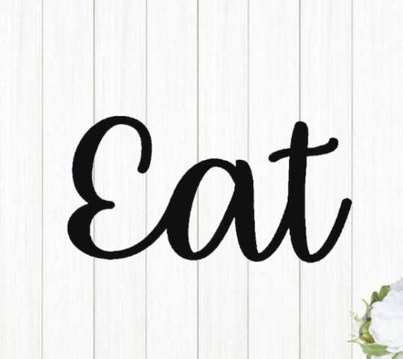 Eat Sign | Cursive Eat Sign | Metal Eat Sign | Farmhouse Style Home Decor | Eat Script Sign | Wood Wall Art |Kitchen Sign | Recycled Steel
